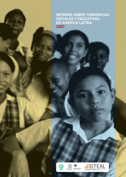 Informe sobre tendencias sociales y educativas en América Latina 2007