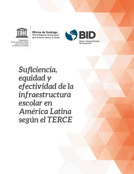 Suficiencia, equidad y efectividad de la infraestructura escolar en América Latina según el TERCE