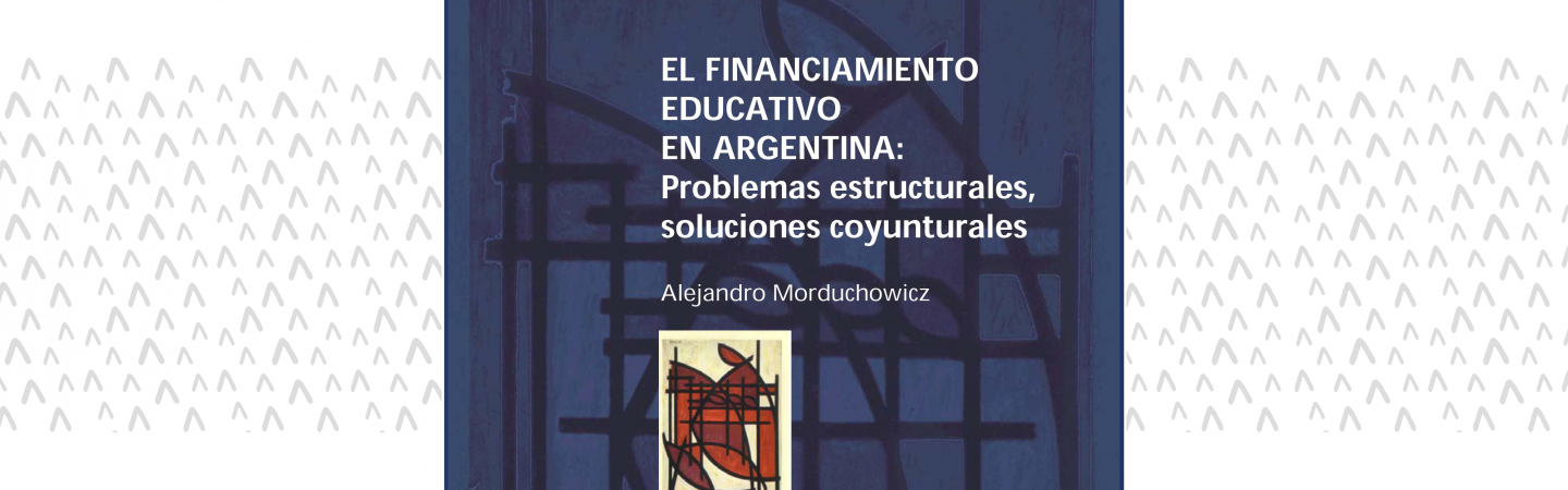 El financiamiento educativo en Argentina: Problemas estructurales, soluciones coyunturales
