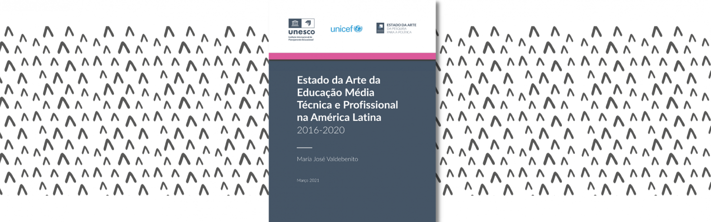 Estado da Arte da Educação Média Técnica e Professional na América Latina 2016-2020