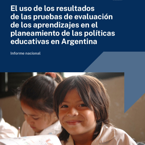 El uso de los resultados de las pruebas de evaluación de los aprendizajes en el planeamiento de las políticas educativas en Argentina