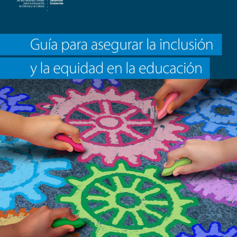Guía para asegurar la inclusión y la equidad en la educación